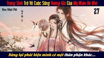 Trọng Sinh Trở Về Cuộc Sống Vương Giả Của Mỹ Nhân Bé Nhỏ